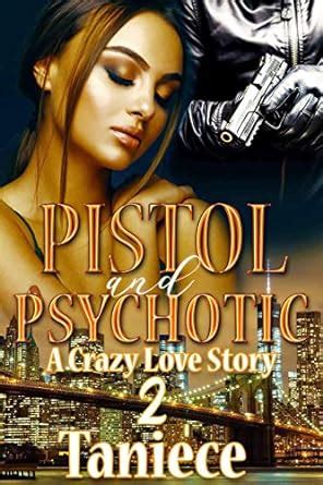 Pistol & Psychotic 2: A Crazy Love Story eBook : Taniece: Amazon.in ...