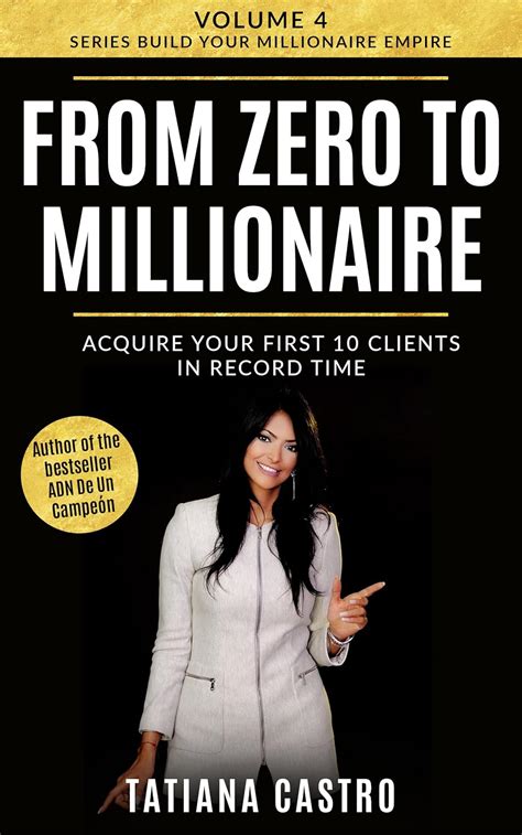 From Zero To Millionaire: Get your first 10 clients in record time ...