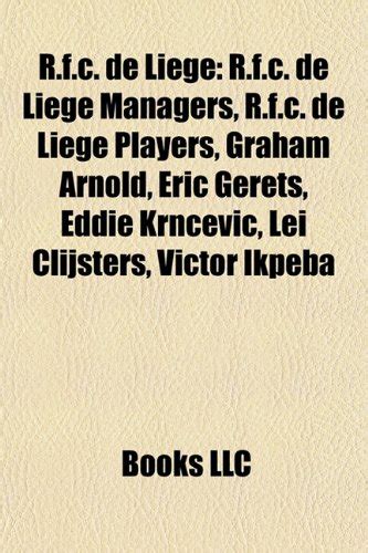 R.F.C. de Lige: R.F.C. de Lige Managers, R.F.C. de Lige Players, Graham ...