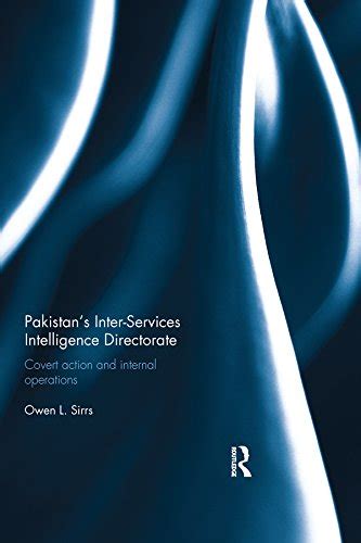 Pakistan's Inter-Services Intelligence Directorate: Covert Action and ...