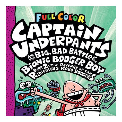 Captain Underpants 7 and The Big, Bad Battle of The Bionic Booger Boy ...