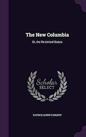 Buy The New Columbia: Or, the Re-United States Book Online at Low ...
