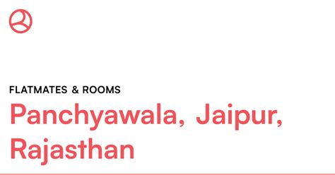Panchyawala, Jaipur, Rajasthan Flatmates & rooms – Roomies.co.in