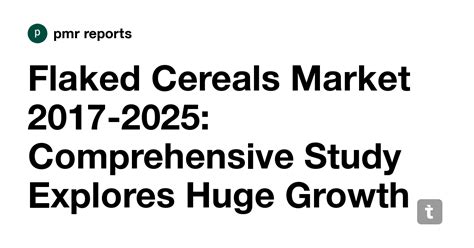 Flaked Cereals Market 2017-2025: Comprehensive Study Explores Huge ...