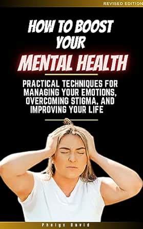 How To Boost Your Mental Health: Practical Techniques For Managing Your ...