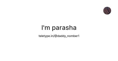 I'm parasha — Teletype