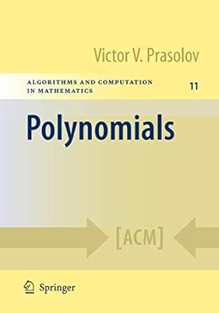 Polynomials (Algorithms and Computation in Mathematics Book 11) eBook ...