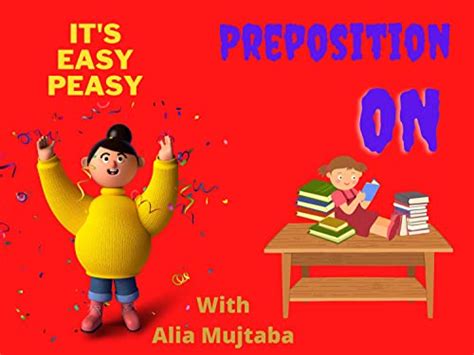 Preposition ON: It's easy peasy with Alia Mujtaba eBook : Mujtaba, Alia ...