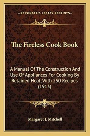 Buy The Fireless Cook Book: A Manual Of The Construction And Use Of ...