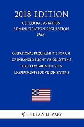 Operational Requirements for Use of Enhanced Flight Vision Systems ...