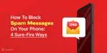 How To Block Spam Messages On Phone: 4 Sure-Fire Ways | Cashify Mobile ...