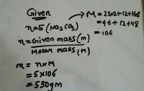 What is the mass of 5 moles of sodium carbonate ( Na2co3) - Brainly.in