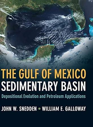 The Gulf of Mexico Sedimentary Basin: Depositional Evolution and ...