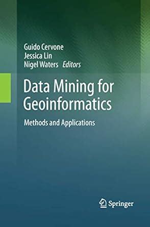 Buy Data Mining for Geoinformatics: Methods and Applications Book ...