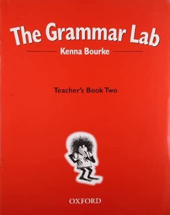 The Grammar Lab: Grammar Lab, the 2 Teacher's Book: Grammar for 9- to ...