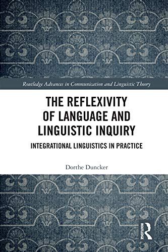 The Reflexivity of Language and Linguistic Inquiry: Integrational ...