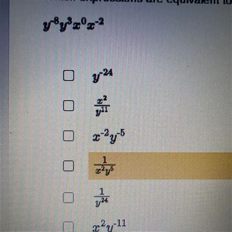 Select the correct answers. Which expressions are equivalent to the given expression y^-8y^3x^0x ...