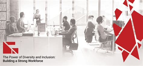 The Power of Diversity and Inclusion in the Workplace