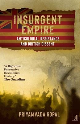 Insurgent Empire | Book by Priyamvada Gopal | Official Publisher Page ...