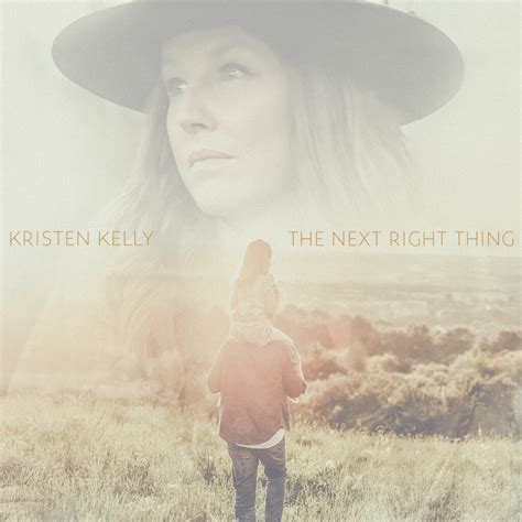 Kristen Kelly The Next Right Thing - Country Music News International