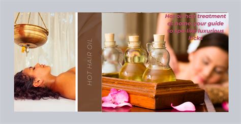 Hot oil hair treatment at home: your guide to spa-like luxurious locks ...