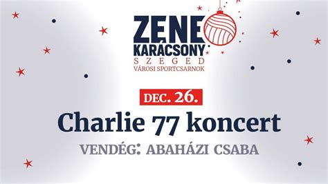 Charlie 77 Koncert // Szeged, Szeged Városi Sportcsarnok, 26 December ...
