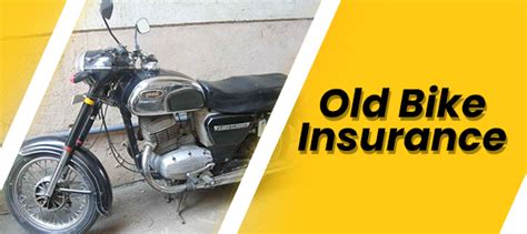 What do you mean by old bike insurance?