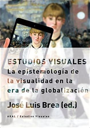 Buy Estudios visuales / Visual Studies: La epistemologia de la ...