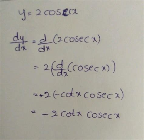 derivative. y=2cosecx - Brainly.in