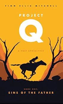 Project Q Book I: The Sins of the Father, A Post Apocalypse eBook ...