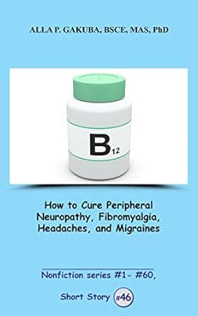 How to Cure Peripheral Neuropathy, Fibromyalgia, Headaches and ...