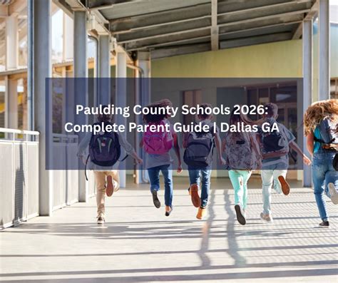 Paulding County Schools 2026: Complete Parent Guide | Dallas GA
