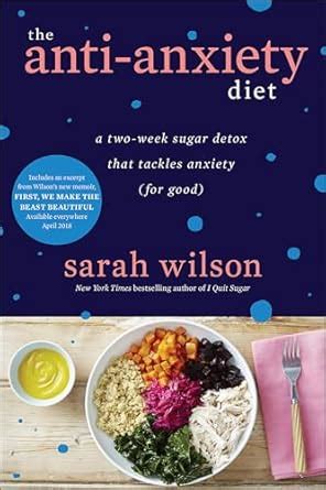 The Anti-Anxiety Diet: A Two-Week Sugar Detox That Tackles Anxiety (For ...