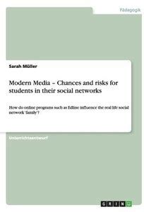 Modern Media - Chances and risks for students in their social networks ...