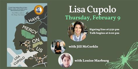 Lisa Cupolo presents HAVE MERCY ON US, with Jill McCorkle and Louise ...