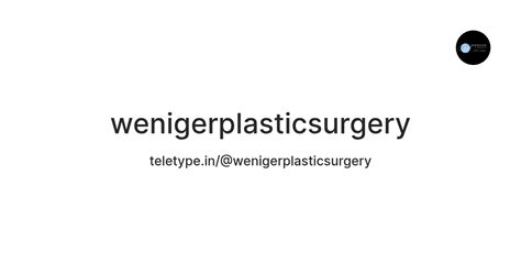 wenigerplasticsurgery — Teletype