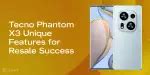 Tecno Phantom X3 Unique Features for Resale Success | Cashify Buyback Blog