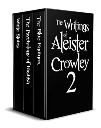 The Writings of Aleister Crowley 2 (Annotated): White Stains, The ...