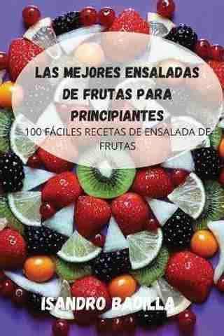 Las Mejores Ensaladas de Frutas Para Principiantes: Buy Las Mejores ...