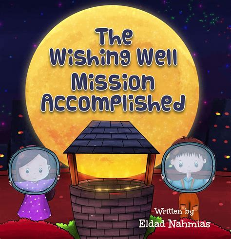 The Wishing Well: Mission Accomplished eBook : Nahmias, Eldad: Amazon ...