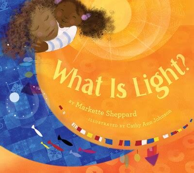 What Is Light? eBook by Markette Sheppard, Cathy Ann Johnson | Official ...