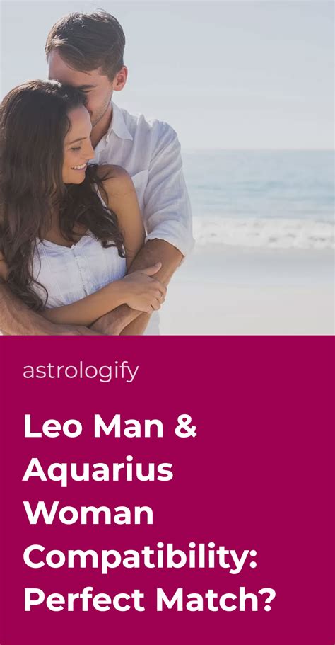 Leo Man & Aquarius Woman Compatibility: Perfect Match? • Astrologify