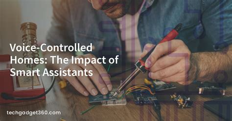 Voice-Controlled Homes: The Impact of Smart Assistants