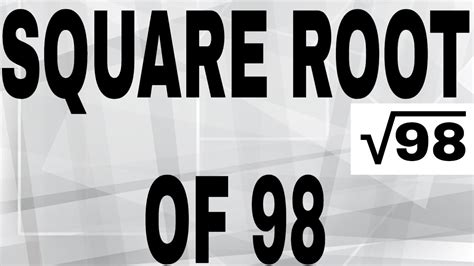 Square root of 98 - YouTube