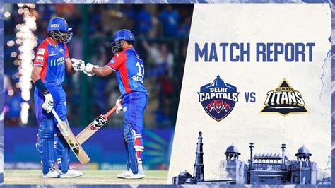 DC vs GT | Delhi Capitals beat Gujarat Titans in Kotla Cliffhanger