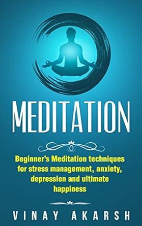 Meditation: Beginner’s Meditation Techniques For Stress Management ...