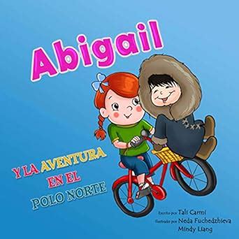 Abigail y la Aventura en el Polo Norte (Abigail y la bicicleta mágica ...