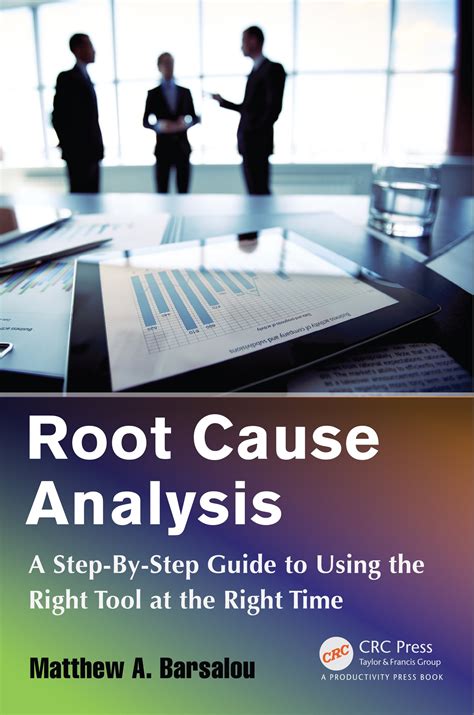 Buy Root Cause Analysis: A Step-By-Step Guide to Using the Right Tool ...