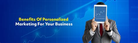 Benefits of Personalized Marketing for Business Growth