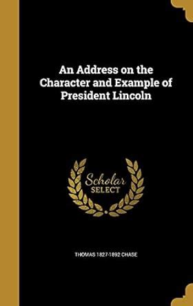 Buy An Address on the Character and Example of President Lincoln Book ...